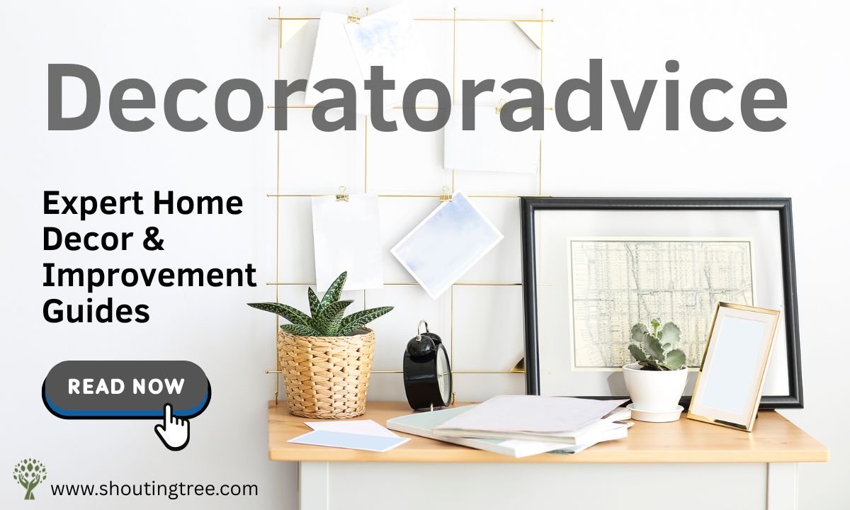 Decoratoradvice com: Expert Home Decor & Improvement Guides