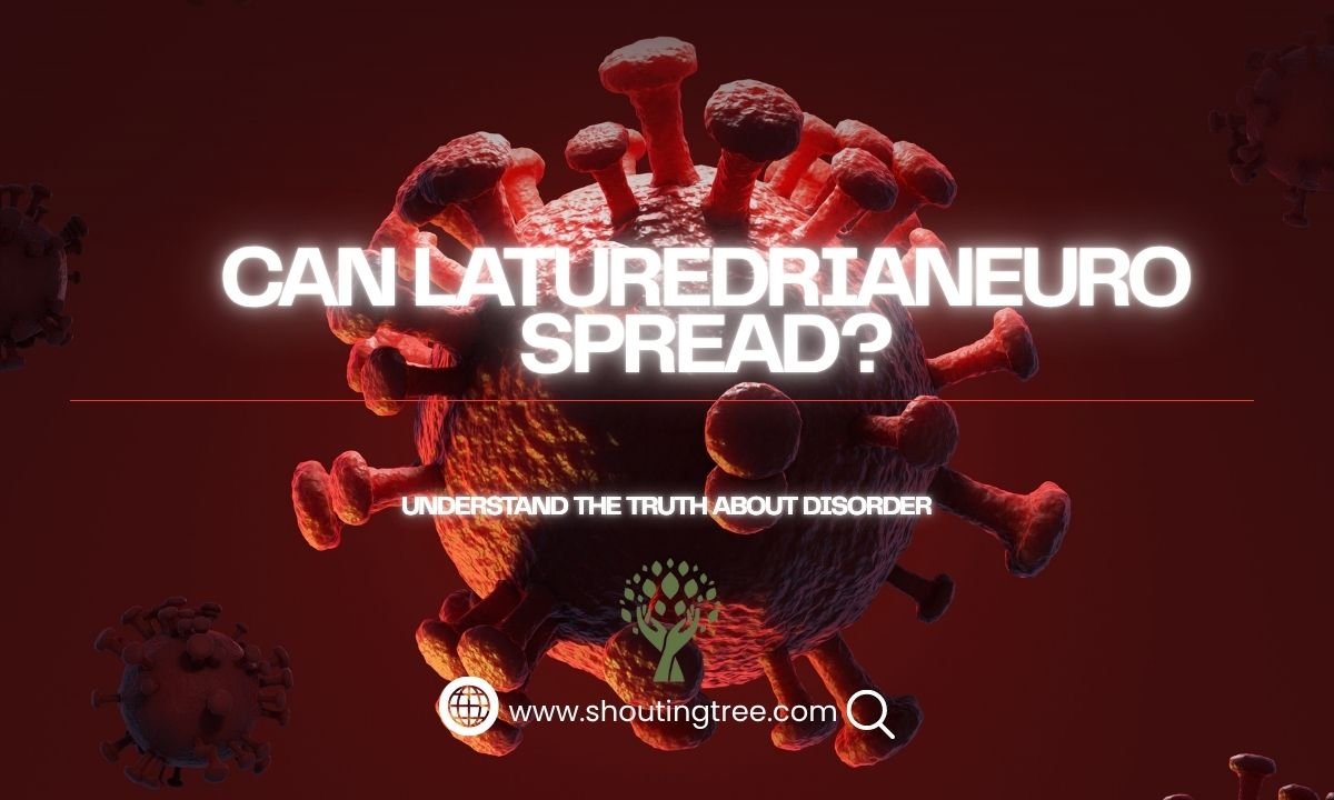 Can Laturedrianeuro Spread